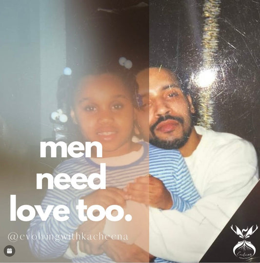 Men Need Love Too — Vulnerability, Father Wounds, and Healing Masculinity